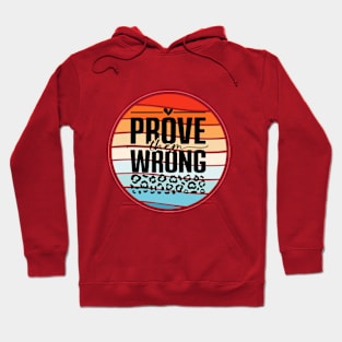 Prove Them Wrong Hoodie